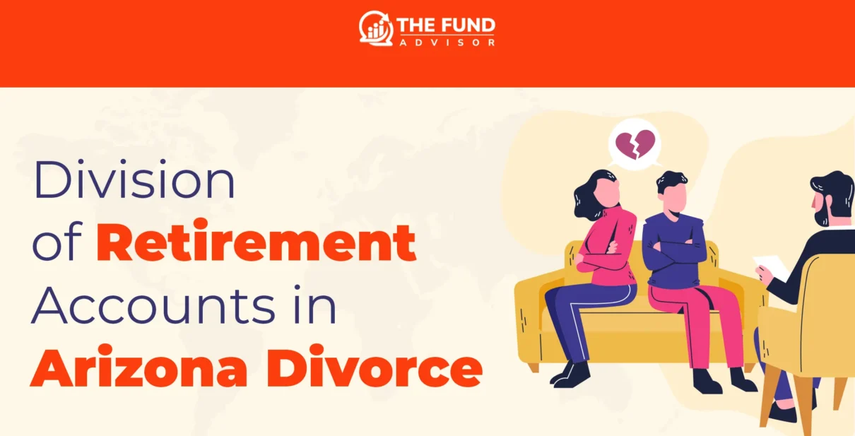 How Are Retirement Accounts Divided in an Arizona Divorce