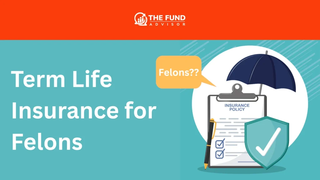 term life insurance for felons
