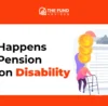What Happens to My Pension If I Go on Disability