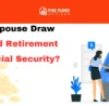 Can a Spouse Draw Railroad Retirement and Social Security?