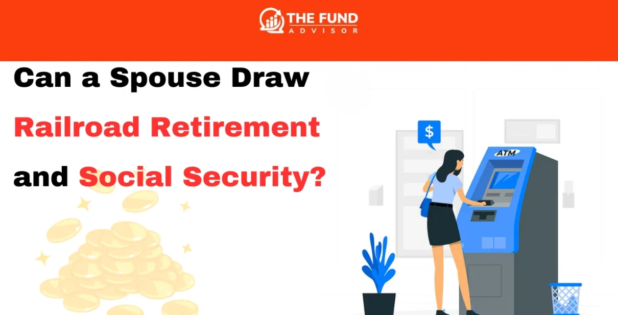 Can a Spouse Draw Railroad Retirement and Social Security?