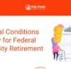 What Conditions Qualify for Federal Disability Retirement?