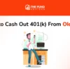 How to Cash Out 401(k) From Old Job?