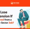 Can I Lose My Pension If I Get Fired from a Private-Sector Job