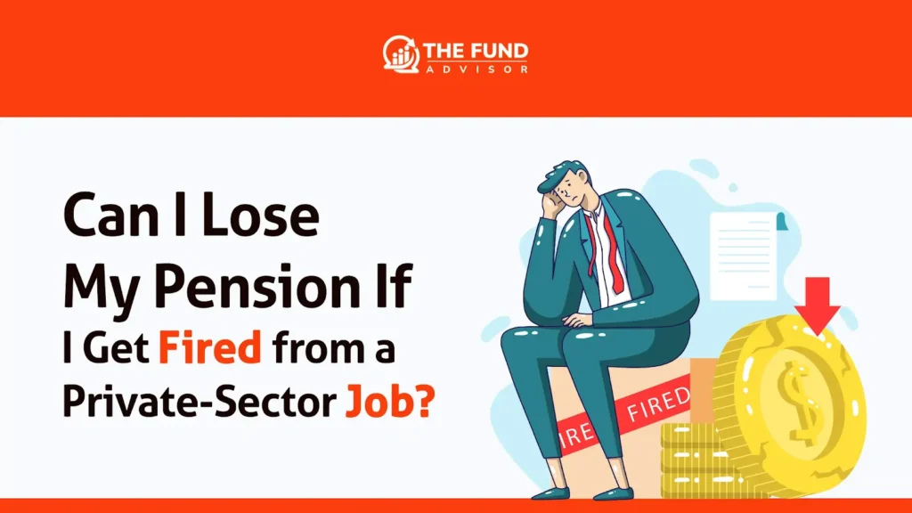 Can I Lose My Pension If I Get Fired from a Private-Sector Job